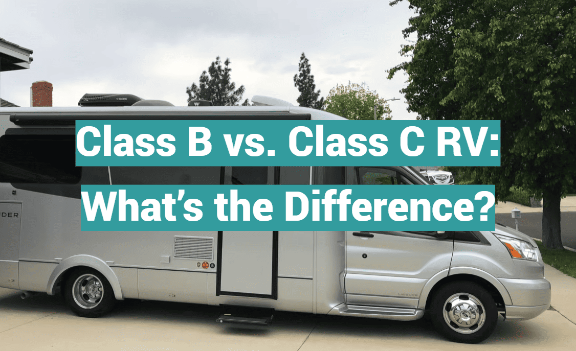 Class B vs. Class C RV: What’s the Difference?