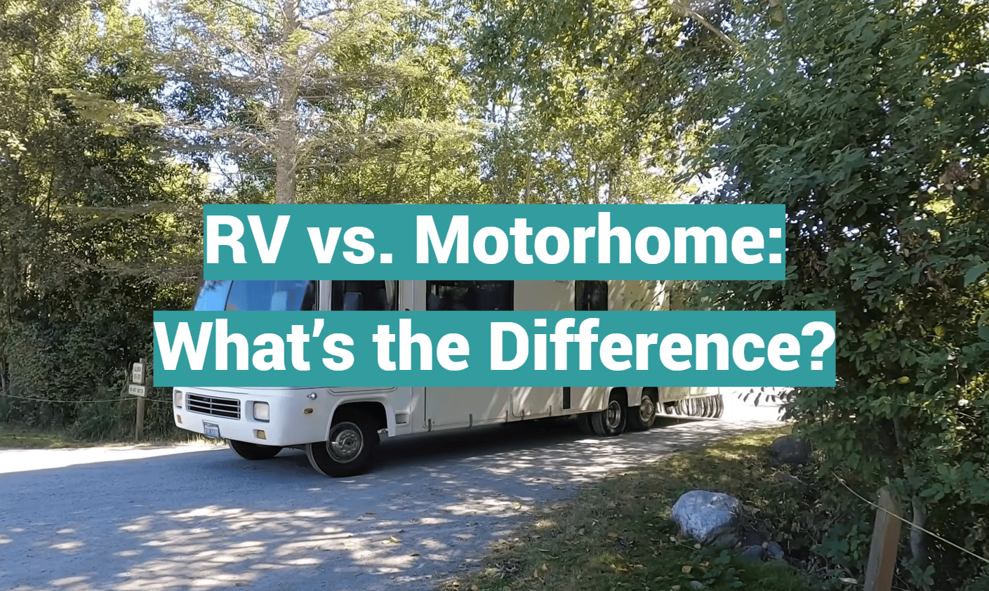 RV vs. Motorhome: What’s the Difference?